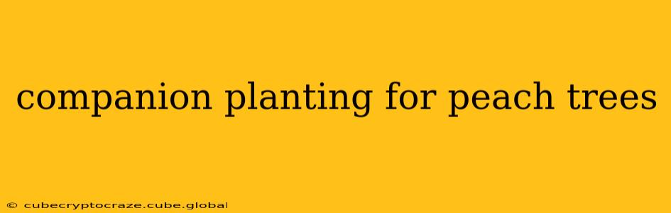 companion planting for peach trees
