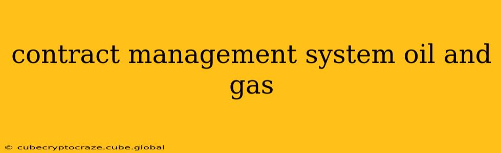 contract management system oil and gas