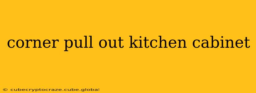 corner pull out kitchen cabinet