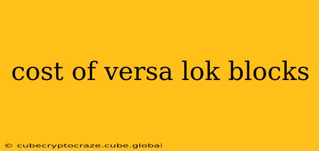 cost of versa lok blocks