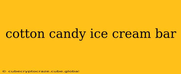 cotton candy ice cream bar