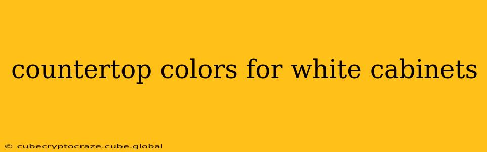 countertop colors for white cabinets