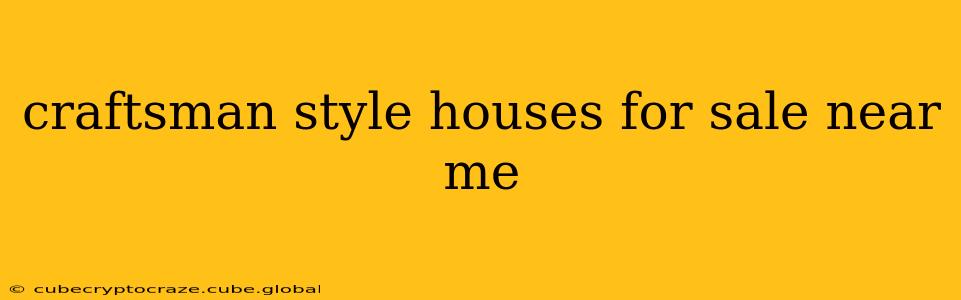 craftsman style houses for sale near me