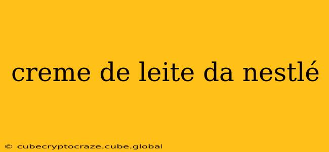 creme de leite da nestlé