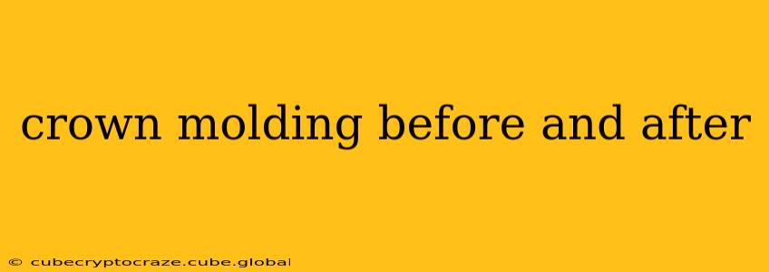 crown molding before and after