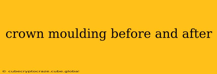 crown moulding before and after