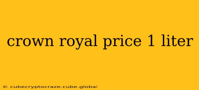 crown royal price 1 liter