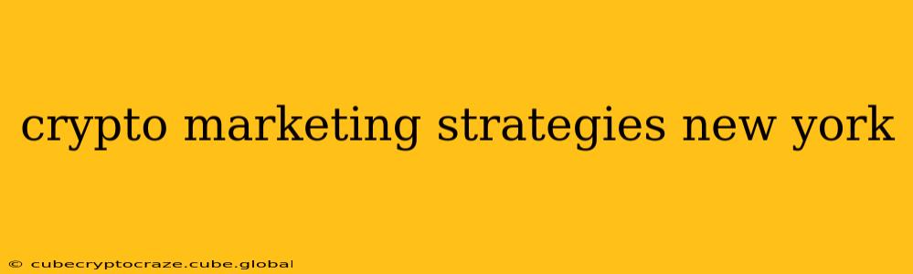 crypto marketing strategies new york