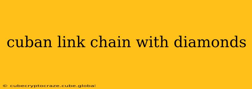 cuban link chain with diamonds