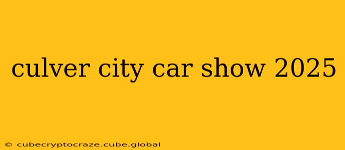 culver city car show 2025