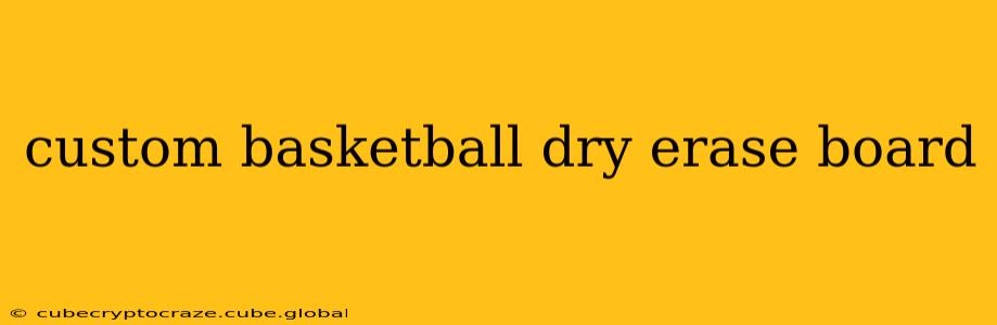 custom basketball dry erase board