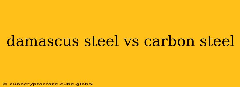 damascus steel vs carbon steel