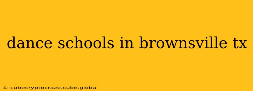 dance schools in brownsville tx