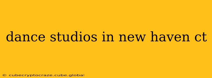 dance studios in new haven ct
