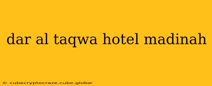 dar al taqwa hotel madinah