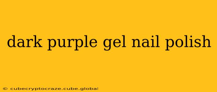 dark purple gel nail polish