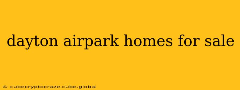 dayton airpark homes for sale
