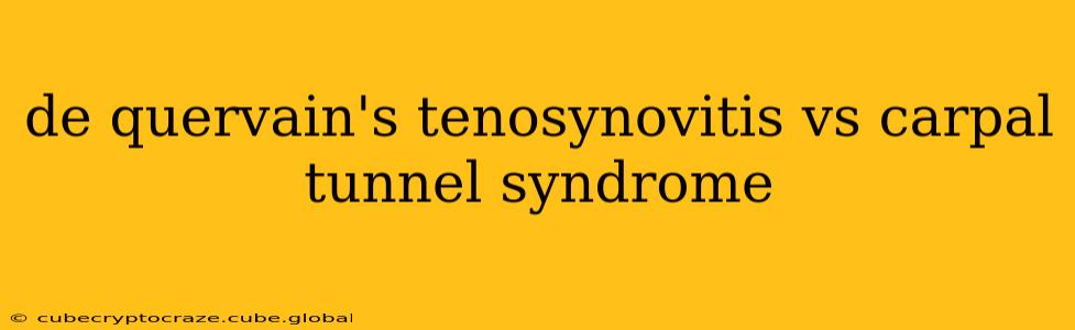 de quervain's tenosynovitis vs carpal tunnel syndrome