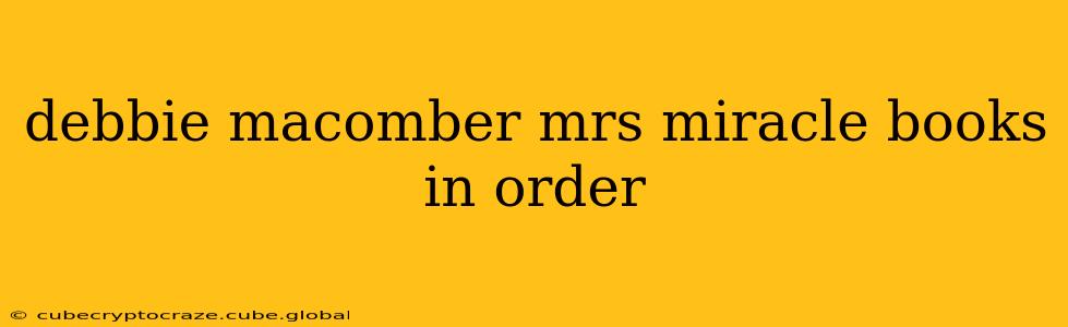debbie macomber mrs miracle books in order
