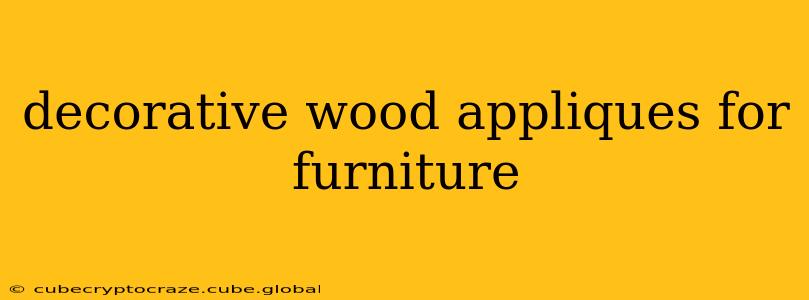 decorative wood appliques for furniture