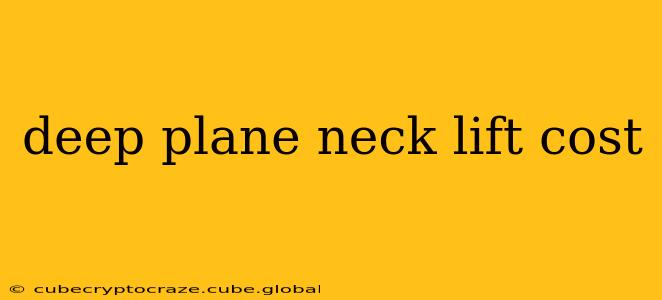 deep plane neck lift cost