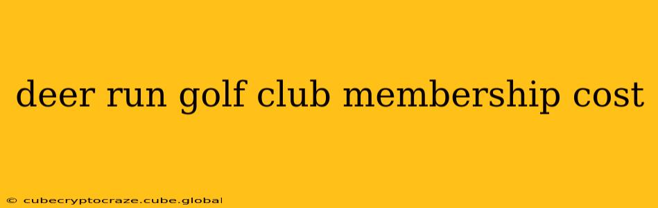 deer run golf club membership cost