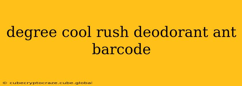 degree cool rush deodorant ant barcode