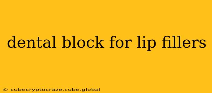 dental block for lip fillers