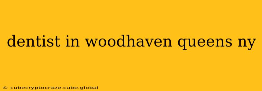 dentist in woodhaven queens ny