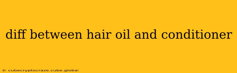 diff between hair oil and conditioner