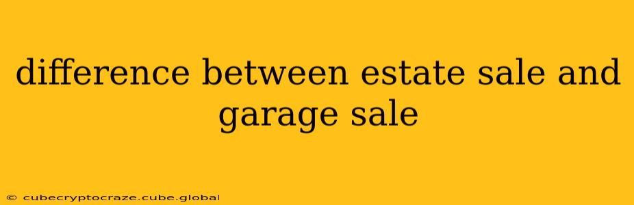 difference between estate sale and garage sale