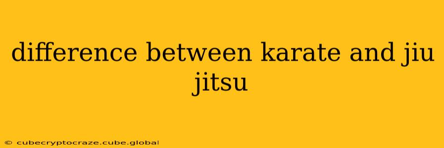 difference between karate and jiu jitsu