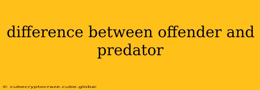 difference between offender and predator