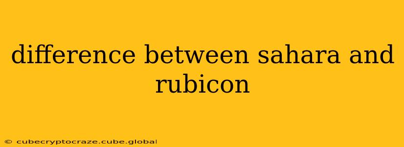 difference between sahara and rubicon