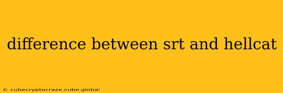 difference between srt and hellcat