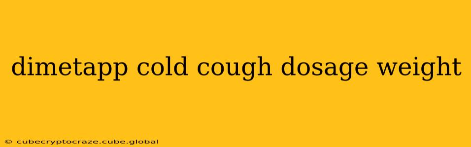 dimetapp cold cough dosage weight