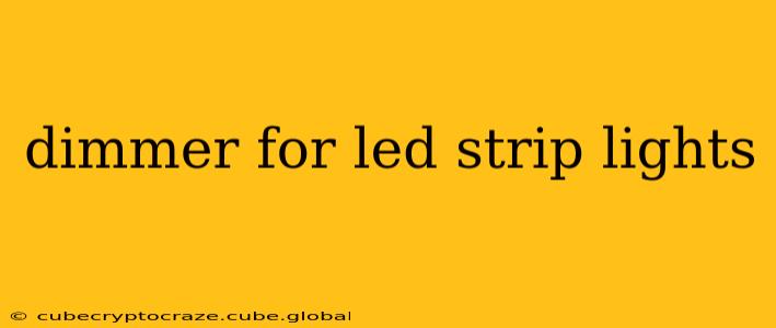 dimmer for led strip lights