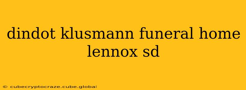 dindot klusmann funeral home lennox sd