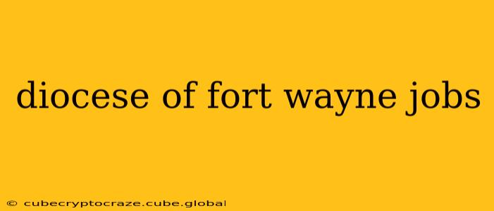 diocese of fort wayne jobs