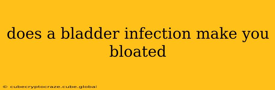 does a bladder infection make you bloated