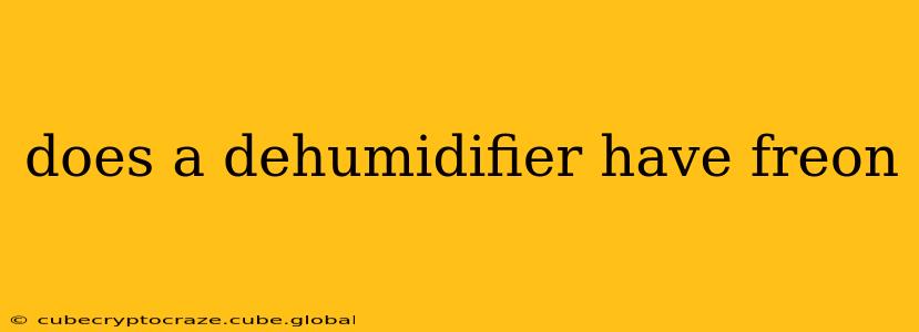 does a dehumidifier have freon