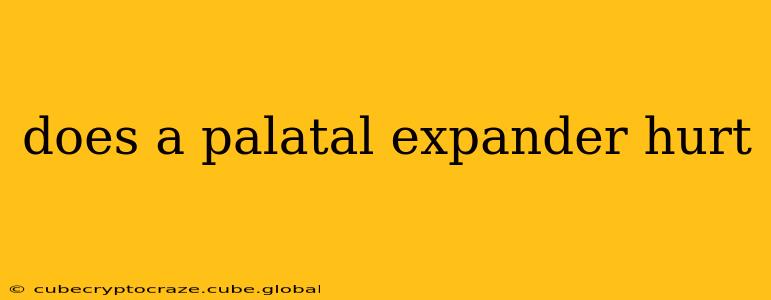 does a palatal expander hurt
