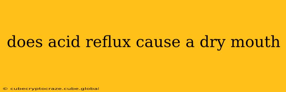 does acid reflux cause a dry mouth