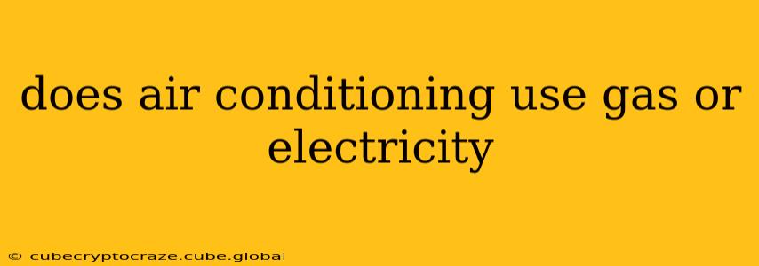 does air conditioning use gas or electricity