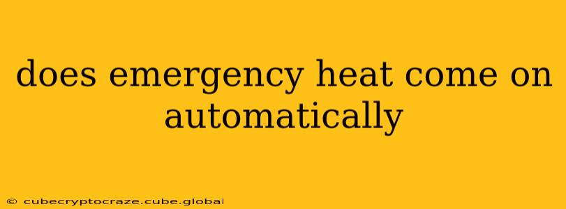 does emergency heat come on automatically