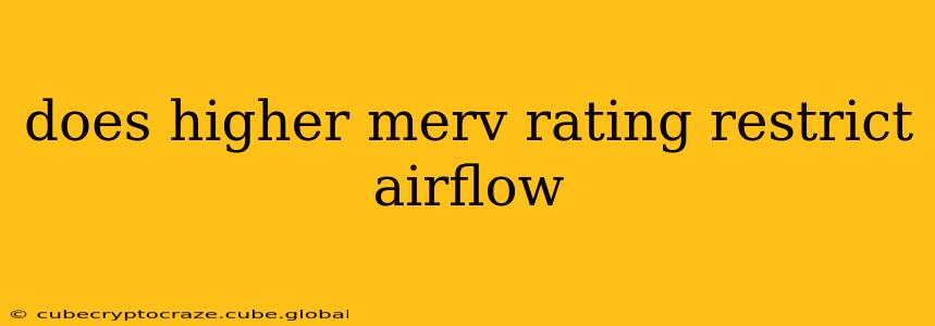 does higher merv rating restrict airflow