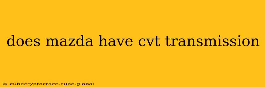 does mazda have cvt transmission