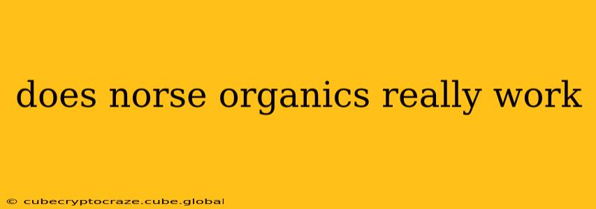 does norse organics really work