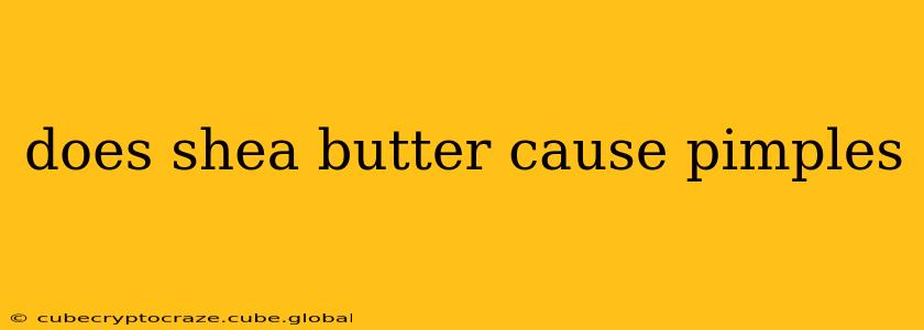 does shea butter cause pimples