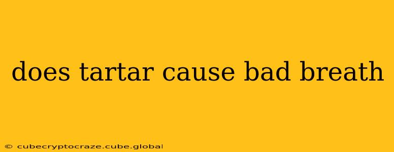 does tartar cause bad breath